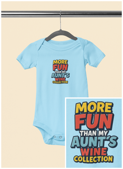 More Fun than my Aunt's Wine Collection - Baby Bodysuit - Comically Fun