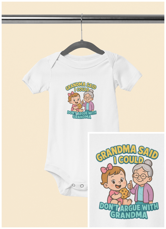 Grandma Said I Could, Don't Argue with Grandma - Baby Bodysuit - Charlotte