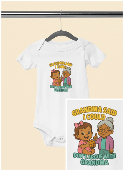 Grandma Said I Could, Don't Argue with Grandma - Baby Bodysuit - Lily