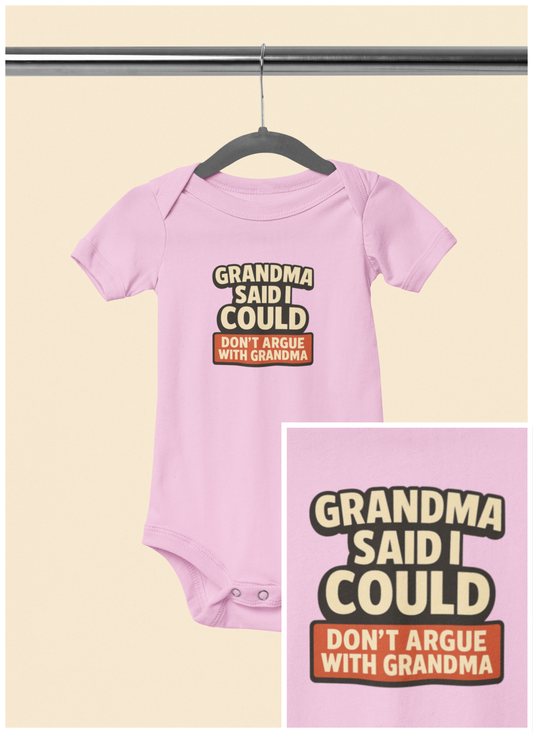 Grandma Said I Could, Don't Argue with Grandma - Baby Bodysuit - Bold Block