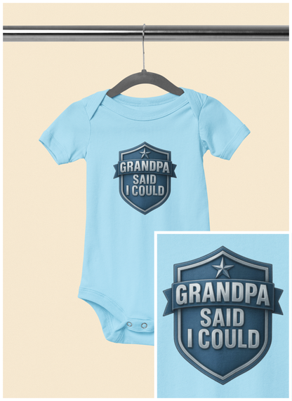 Grandpa Said I Could - Baby Bodysuit - Blue Shield