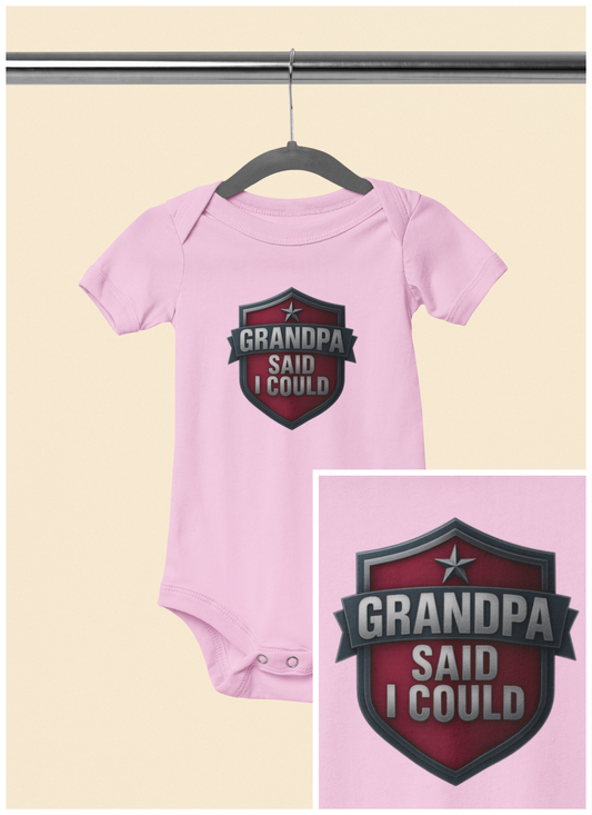 Grandpa Said I Could - Baby Bodysuit - Red Shield