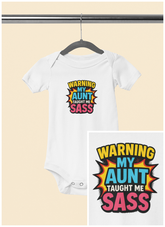 Warning, My Aunt Taught Me Sass - Baby Bodysuit - Explosive Sass