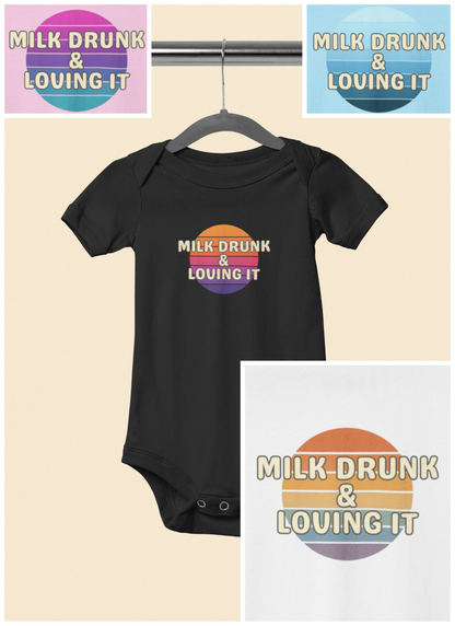 Milk Drunk and Loving It - Baby Bodysuit - on Dallas Sunset