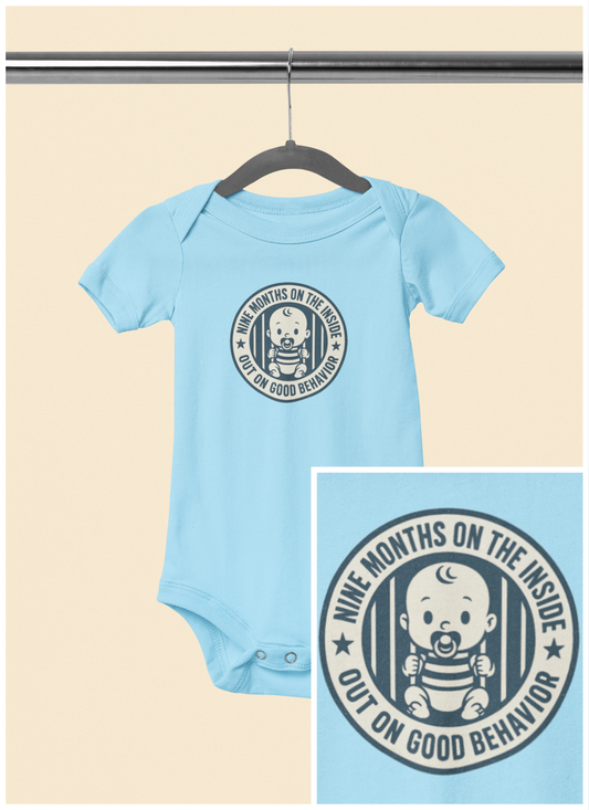 9 Months on the Inside, Out on Good Behavior - Baby Bodysuit - Blue Stamp