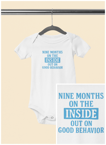 9 Months on the Inside, Out on Good Behavior - Baby Bodysuit - Bold in Blue