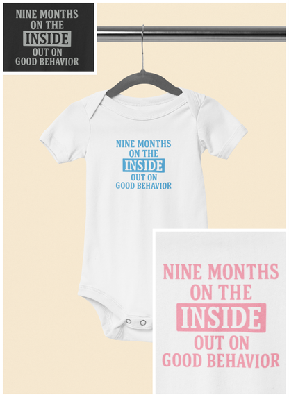 9 Months on the Inside, Out on Good Behavior - Baby Bodysuit - Bold in Pink