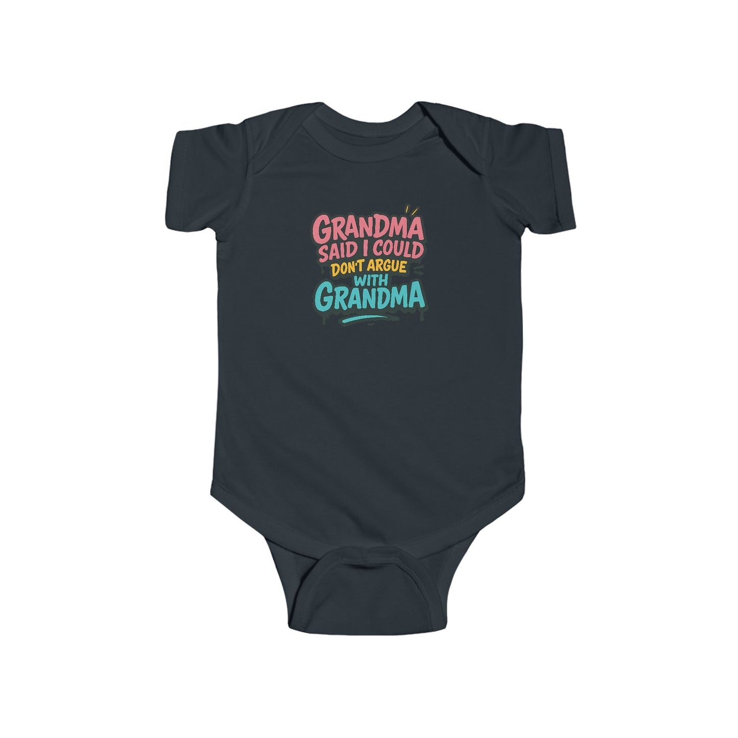 Grandma Said I Could, Don't Argue with Grandma - Baby Bodysuit - Graffiti