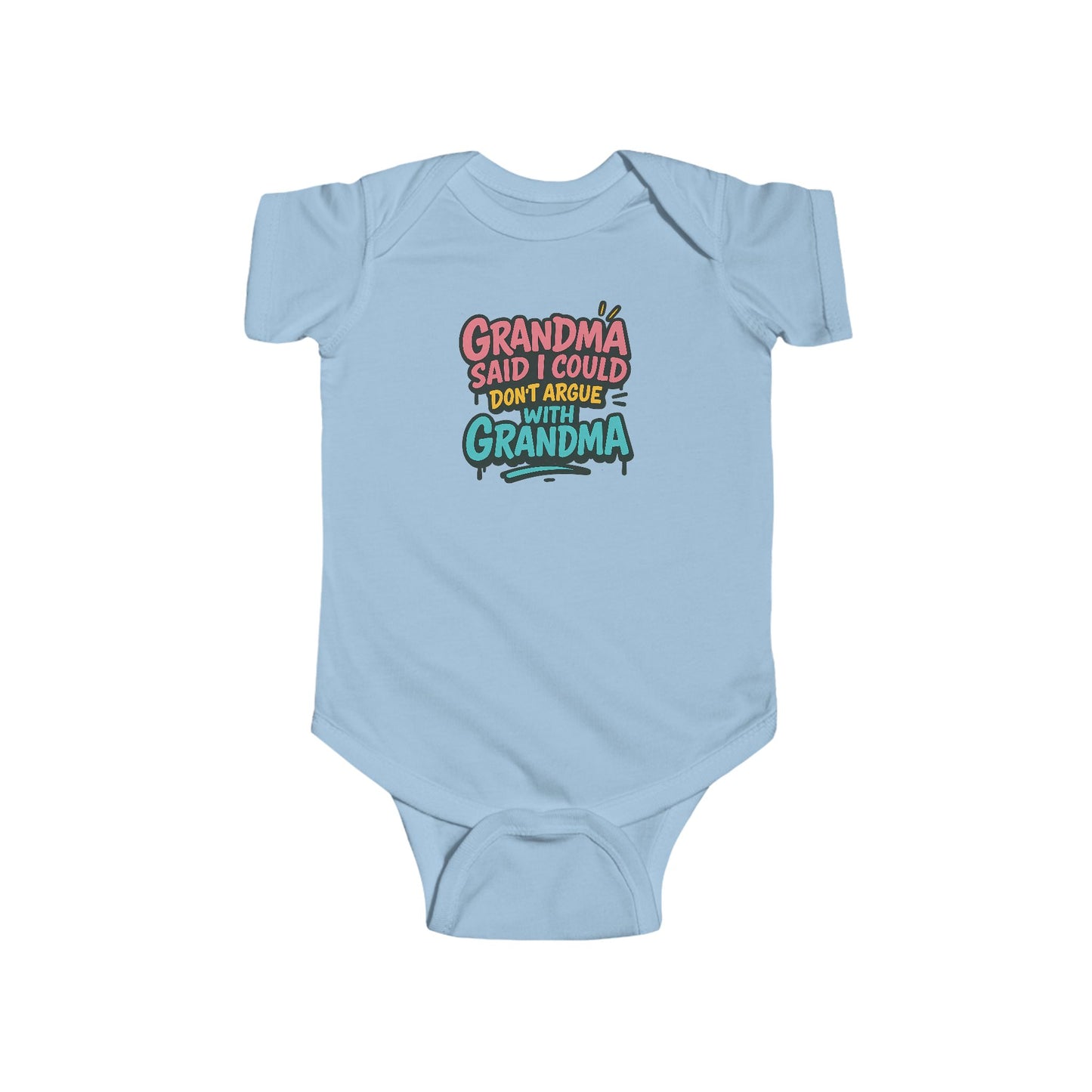 Grandma Said I Could, Don't Argue with Grandma - Baby Bodysuit - Graffiti