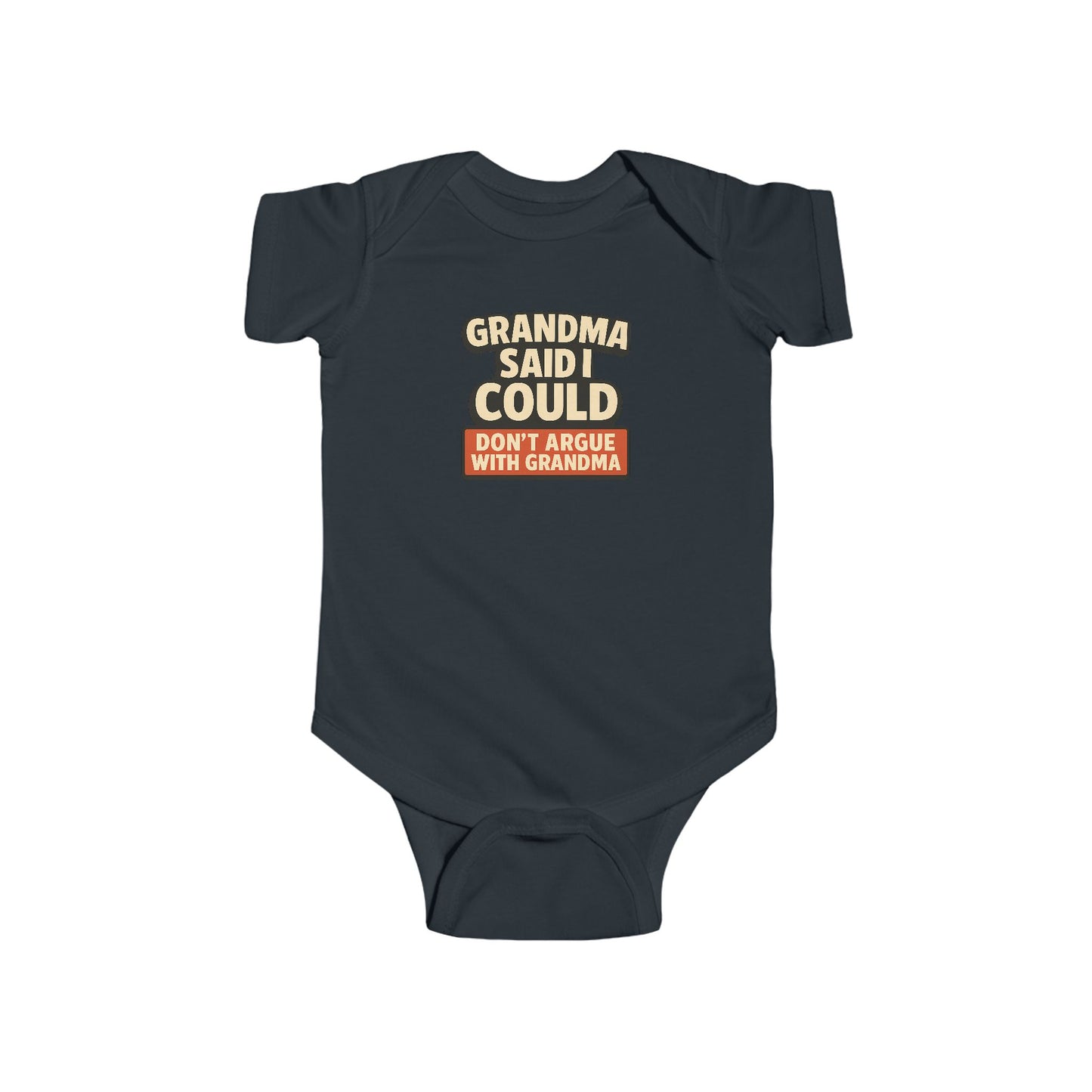 Grandma Said I Could, Don't Argue with Grandma - Baby Bodysuit - Bold Block