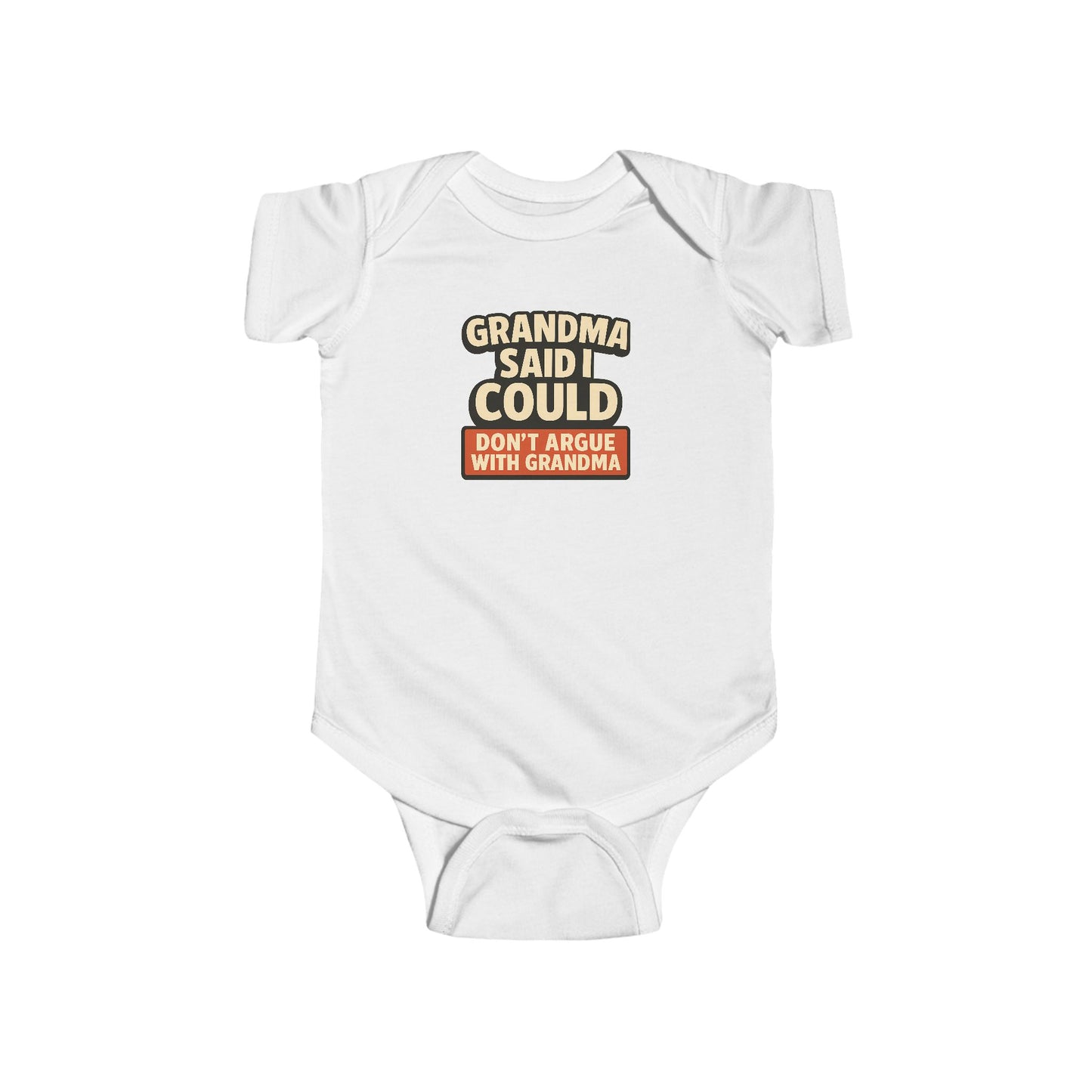 Grandma Said I Could, Don't Argue with Grandma - Baby Bodysuit - Bold Block