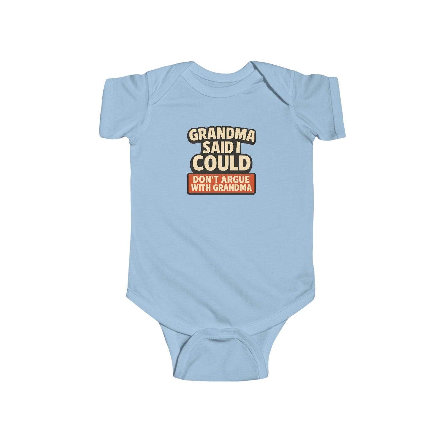 Grandma Said I Could, Don't Argue with Grandma - Baby Bodysuit - Bold Block