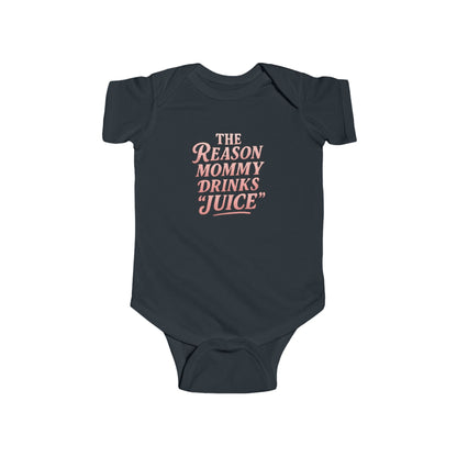 The Reason Mommy Drinks "Juice" - Baby Bodysuit - Peachy