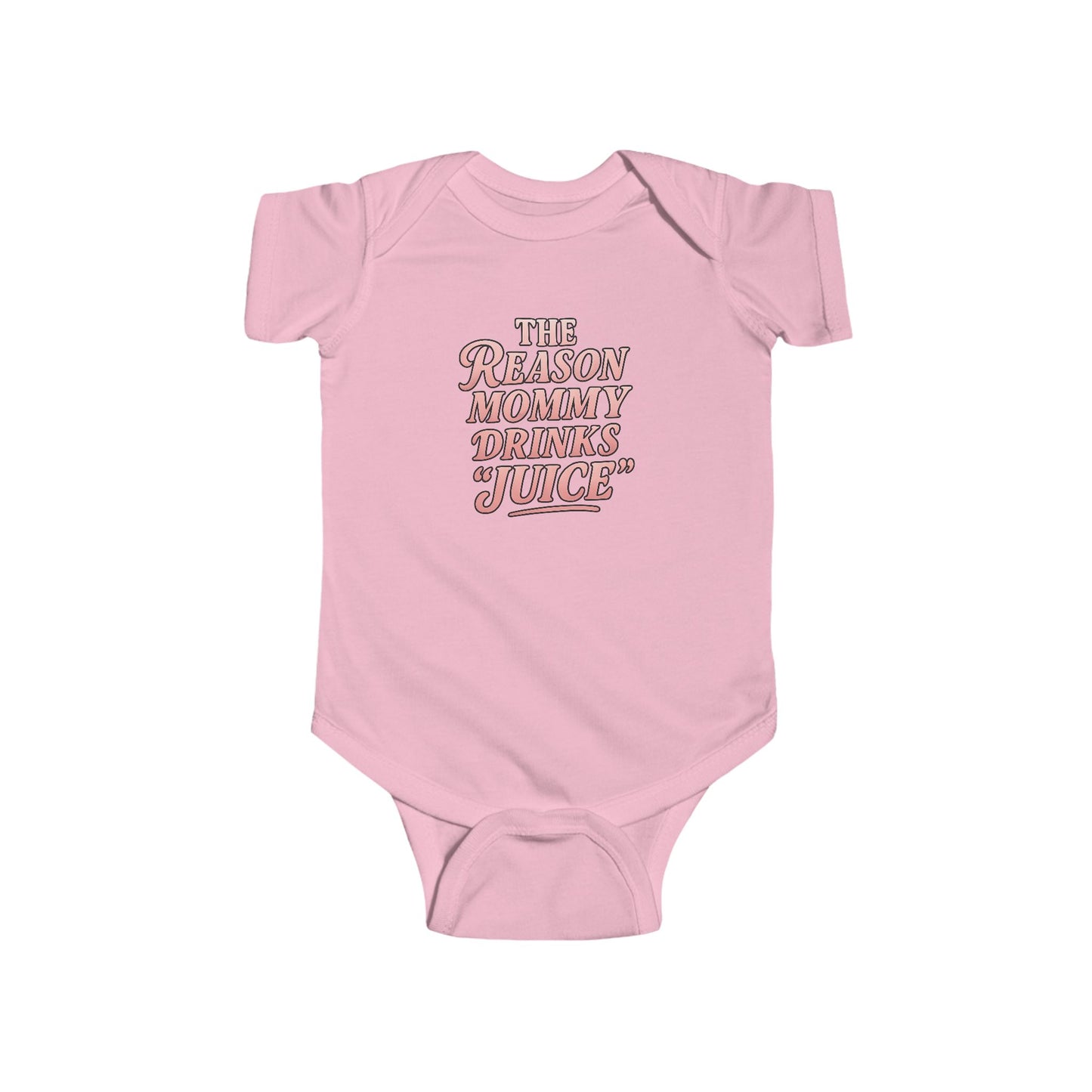 The Reason Mommy Drinks "Juice" - Baby Bodysuit - Peachy