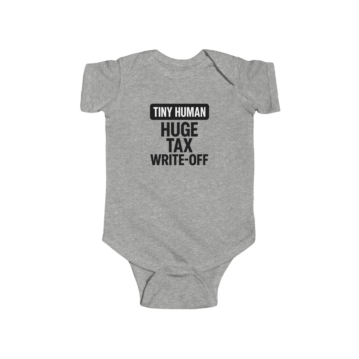 Tiny Human, Huge Tax Write-Off - Baby Bodysuit - Tiny Block