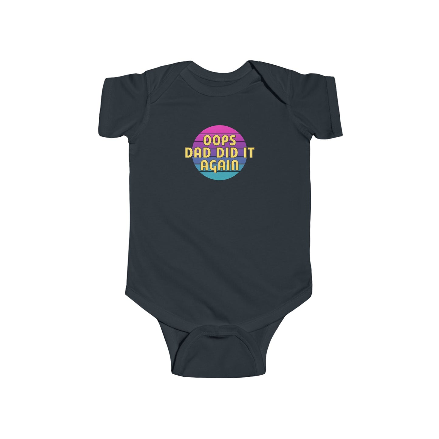 Oops Dad Did it Again - Baby Bodysuit - on Dallas Sunset