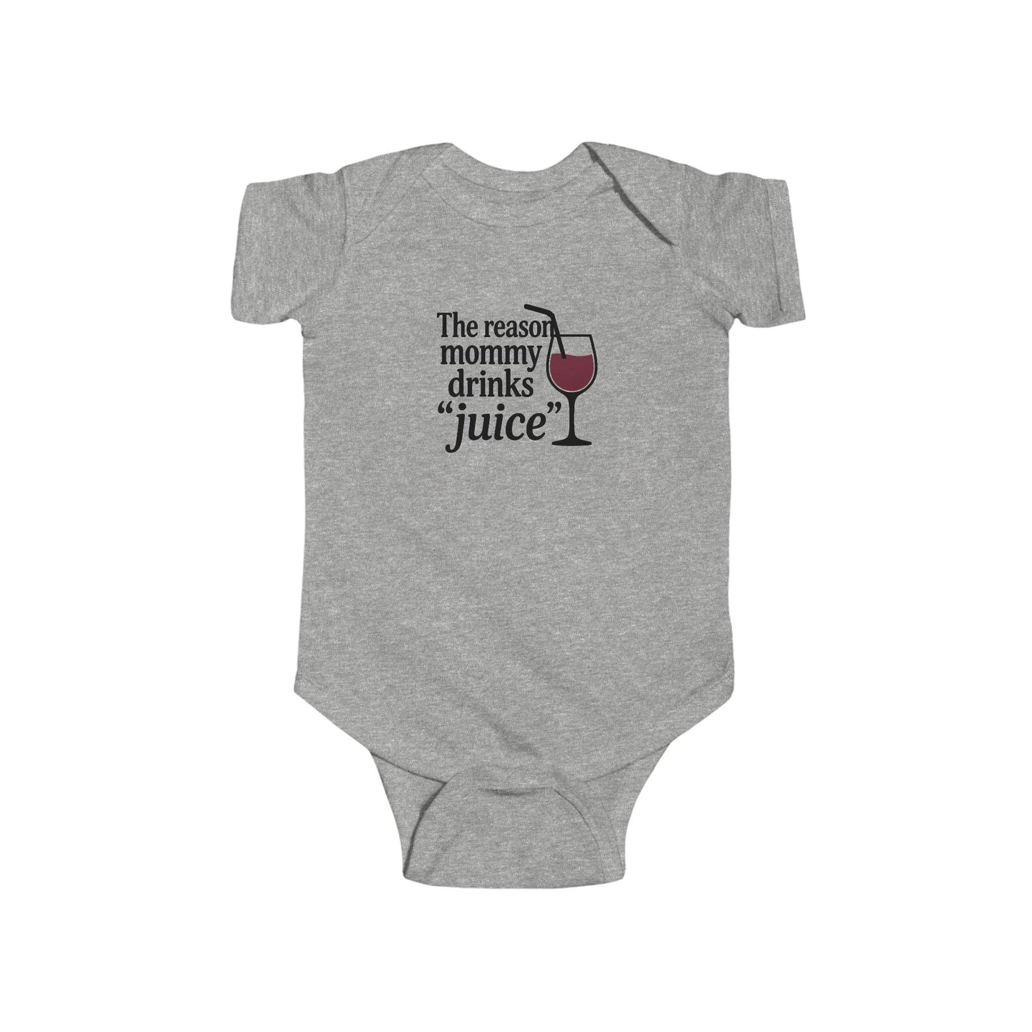 The Reason Mommy Drinks "Juice" - Baby Bodysuit - Sippy Cup