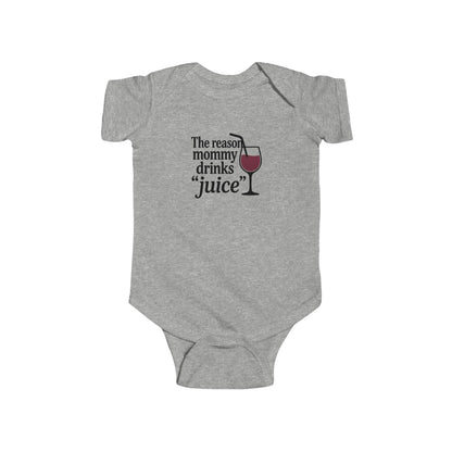The Reason Mommy Drinks "Juice" - Baby Bodysuit - Sippy Cup