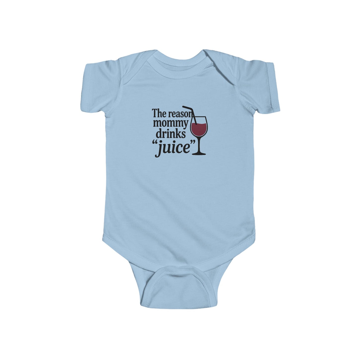 The Reason Mommy Drinks "Juice" - Baby Bodysuit - Sippy Cup