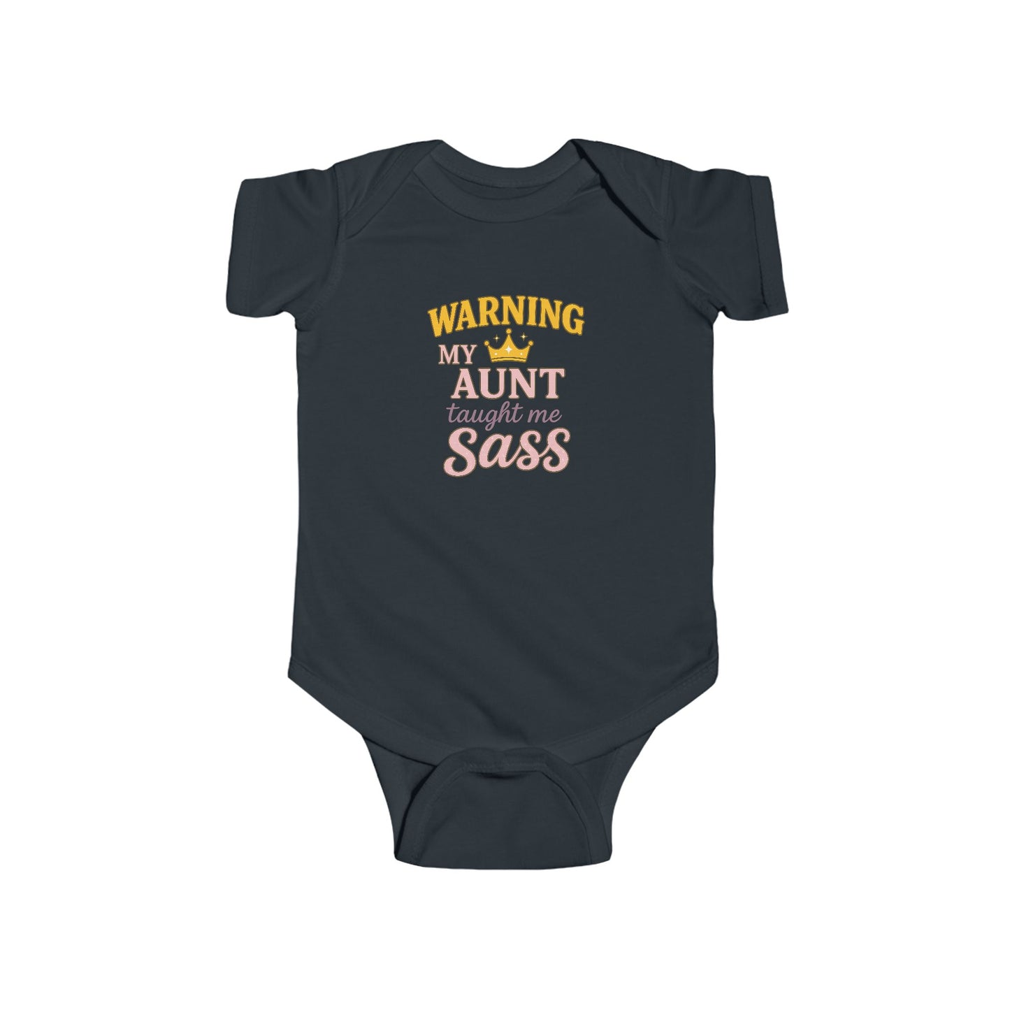 Warning, My Aunt Taught Me Sass - Baby Bodysuit - Crowned Sass