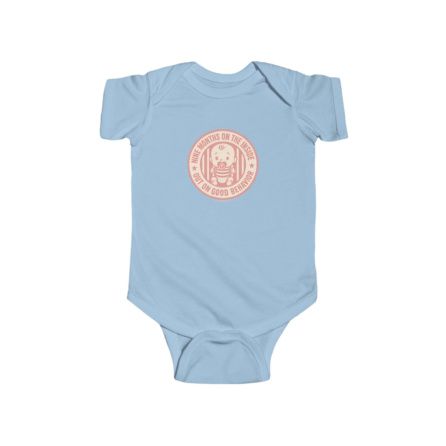 9 Months on the Inside, Out on Good Behavior - Baby Bodysuit - Pink Stamp