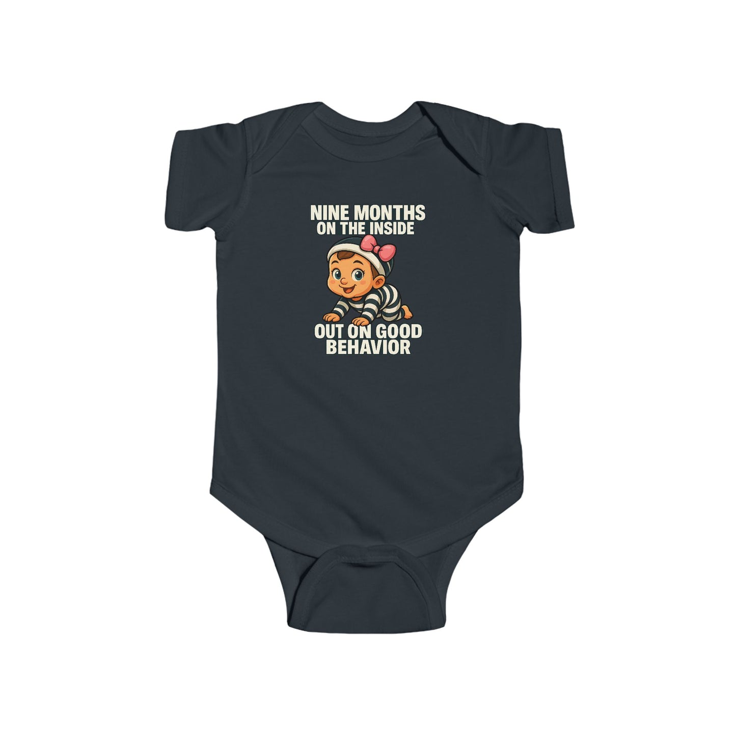 9 Months on the Inside, Out on Good Behavior - Baby Bodysuit - Charlotte