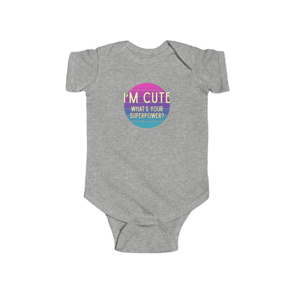 I'm Cute, What's Your Superpower? - Baby Bodysuit - on Dallas Sunset