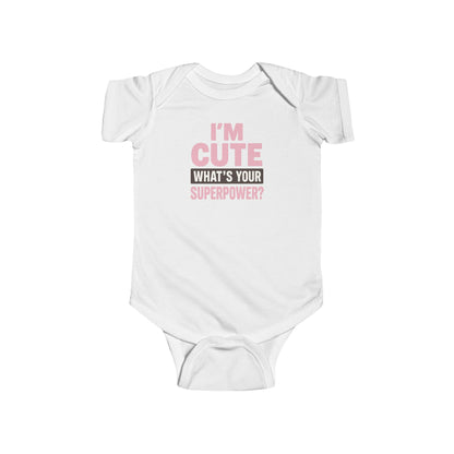 I'm Cute, What's Your Superpower? - Baby Bodysuit - Bold & Cute in pink
