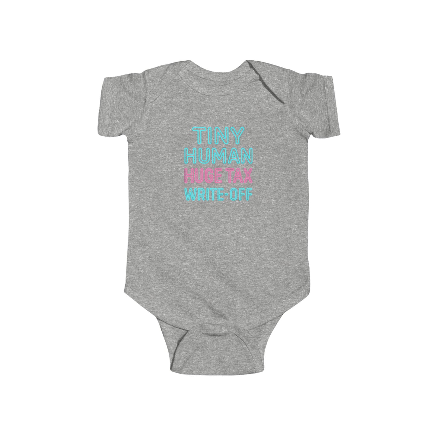 Tiny Human, Huge Tax Write-Off - Baby Bodysuit - Neon Block