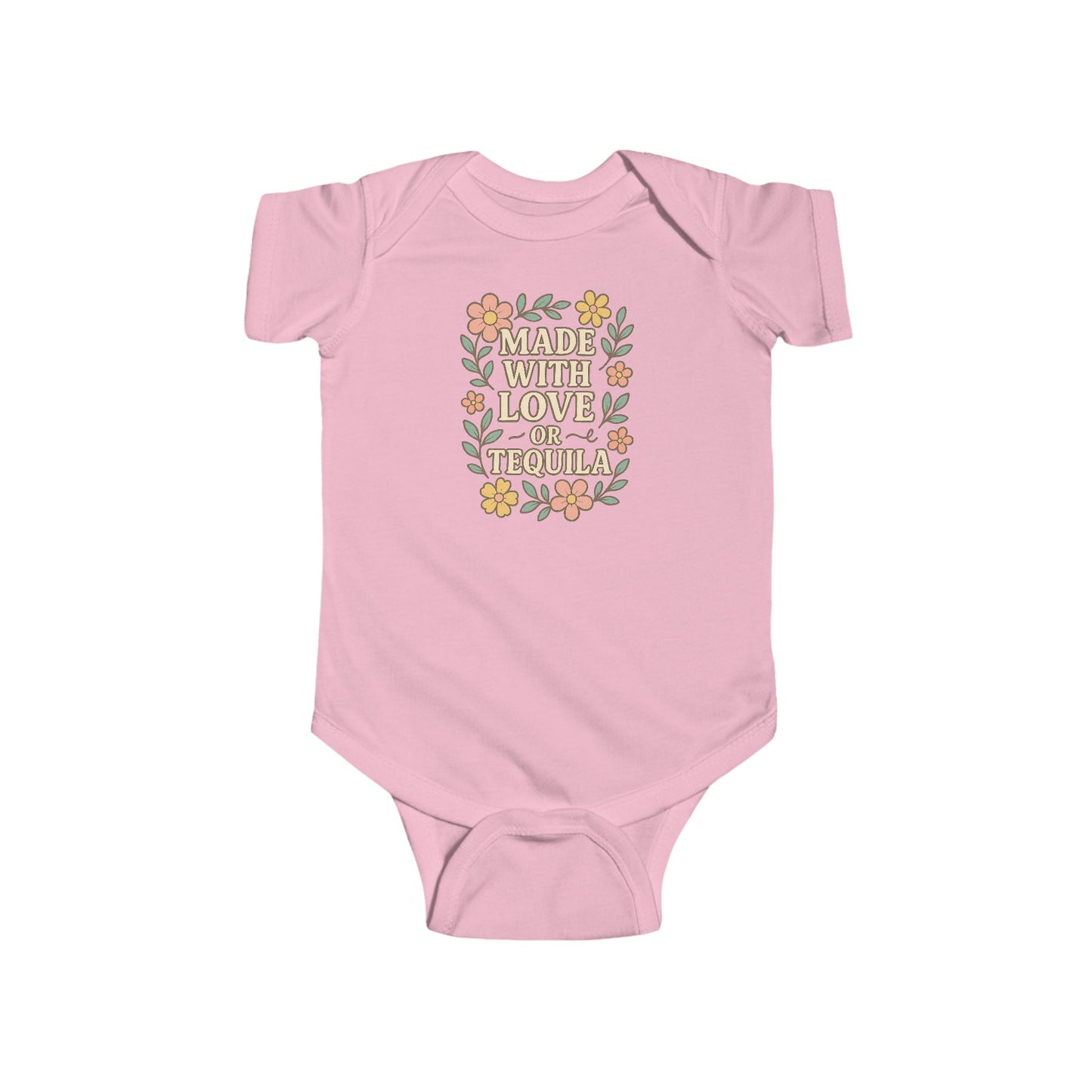 Made With Love, or Tequila - Baby Bodysuit - Garden Party
