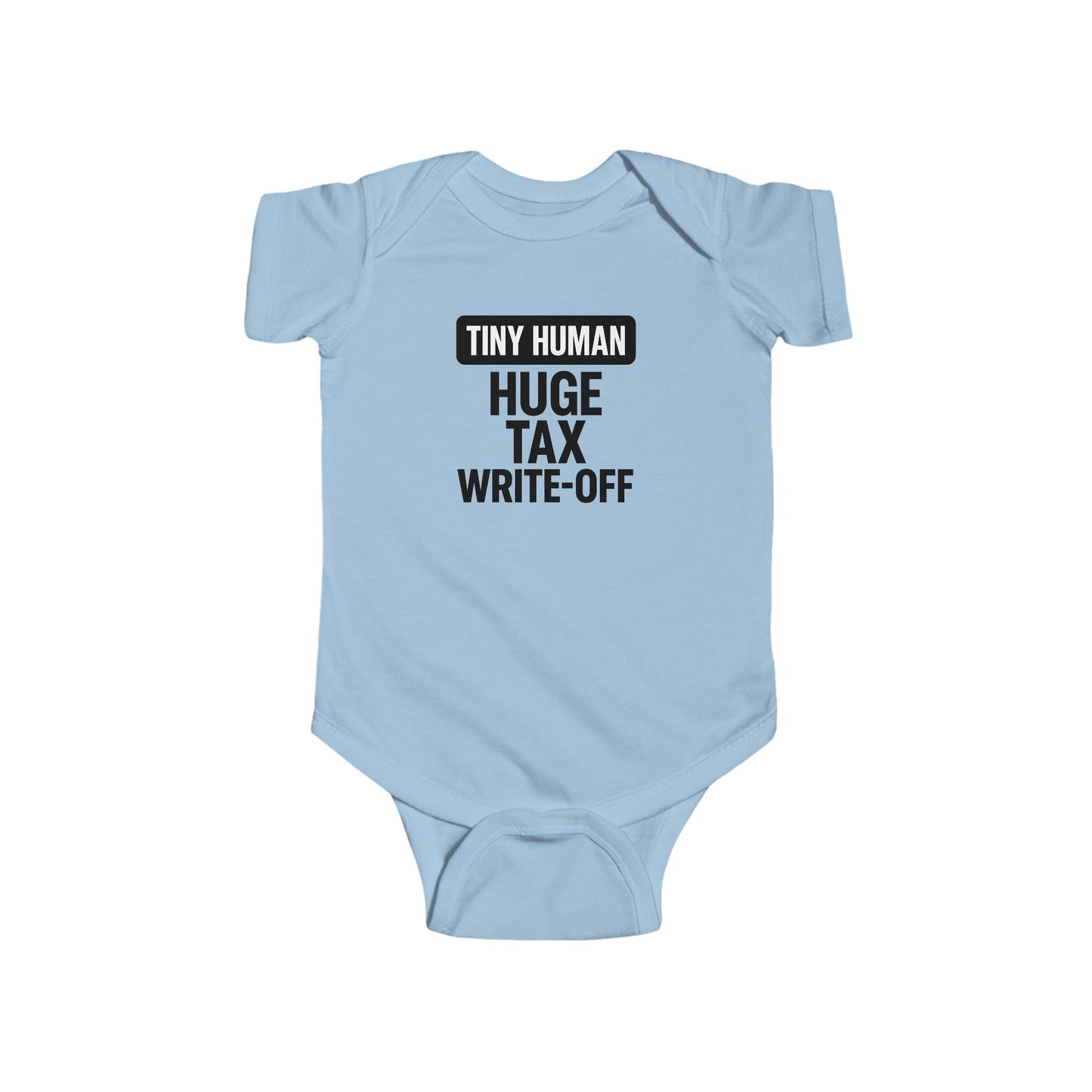 Tiny Human, Huge Tax Write-Off - Baby Bodysuit - Tiny Block