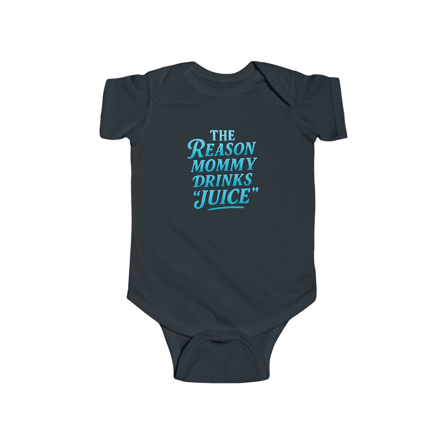 The Reason Mommy Drinks "Juice" - Baby Bodysuit - Berry