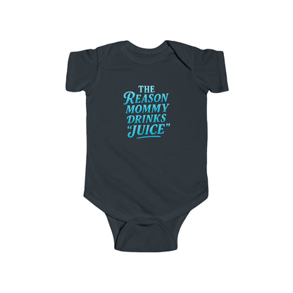The Reason Mommy Drinks "Juice" - Baby Bodysuit - Berry