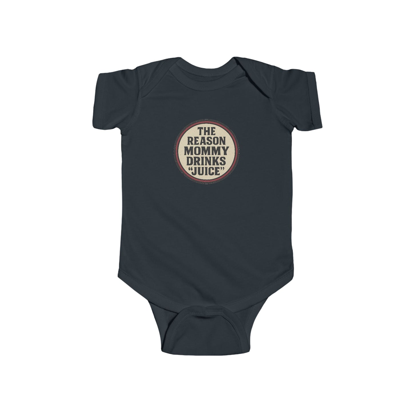 The Reason Mommy Drinks "Juice" - Baby Bodysuit - Retro Stamp
