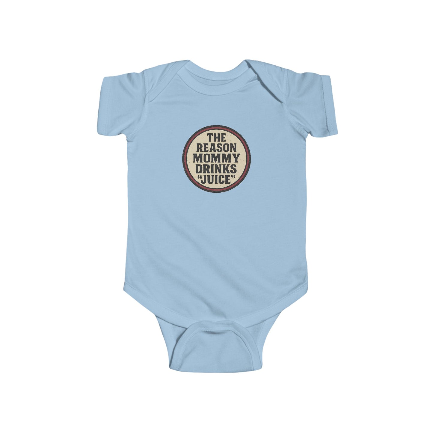 The Reason Mommy Drinks "Juice" - Baby Bodysuit - Retro Stamp