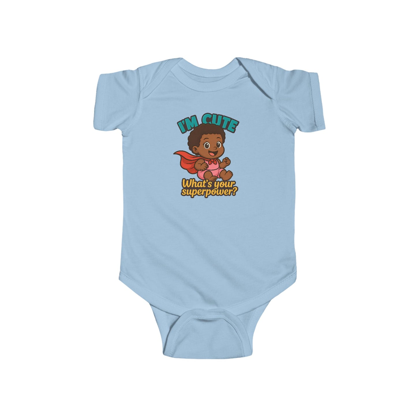 I'm Cute, What's Your Superpower? - Baby Bodysuit - Hero Eva