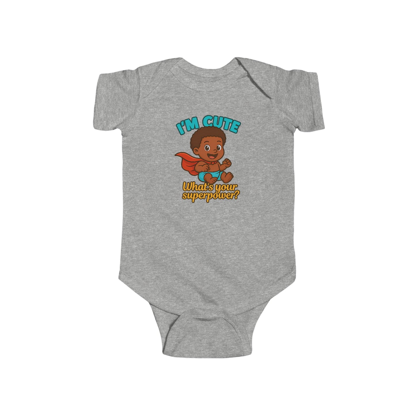 I'm Cute, What's Your Superpower? - Baby Bodysuit - Hero Jordan