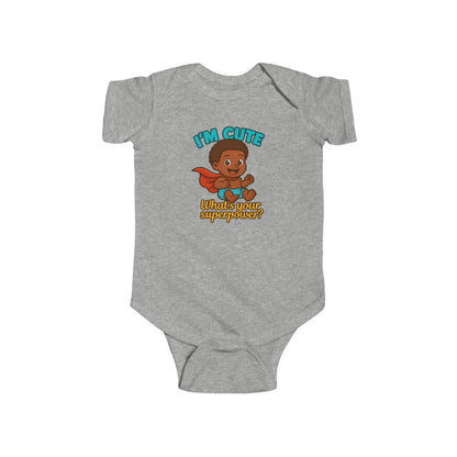 I'm Cute, What's Your Superpower? - Baby Bodysuit - Hero Jordan